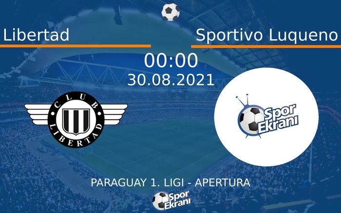 30 Ağustos 2021 Libertad vs Sportivo Luqueno maçı Hangi Kanalda Saat Kaçta Yayınlanacak? 30 Ağustos 2021 Libertad vs Sportivo Luqueno maçı Hangi Kanalda Saat Kaçta Yayınlanacak?