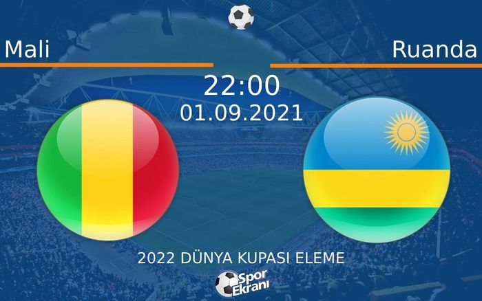 01 Eylül 2021 Mali vs Ruanda maçı Hangi Kanalda Saat Kaçta Yayınlanacak? 01 Eylül 2021 Mali vs Ruanda maçı Hangi Kanalda Saat Kaçta Yayınlanacak?