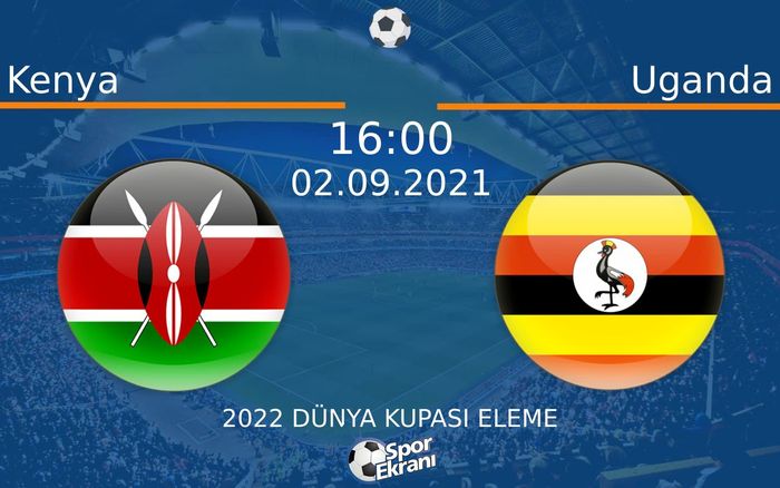 02 Eylül 2021 Kenya vs Uganda maçı Hangi Kanalda Saat Kaçta Yayınlanacak? 02 Eylül 2021 Kenya vs Uganda maçı Hangi Kanalda Saat Kaçta Yayınlanacak?