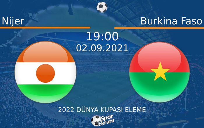 02 Eylül 2021 Nijer vs Burkina Faso maçı Hangi Kanalda Saat Kaçta Yayınlanacak? 02 Eylül 2021 Nijer vs Burkina Faso maçı Hangi Kanalda Saat Kaçta Yayınlanacak?