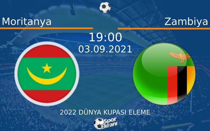 03 Eylül 2021 Moritanya vs Zambiya maçı Hangi Kanalda Saat Kaçta Yayınlanacak? 03 Eylül 2021 Moritanya vs Zambiya maçı Hangi Kanalda Saat Kaçta Yayınlanacak?
