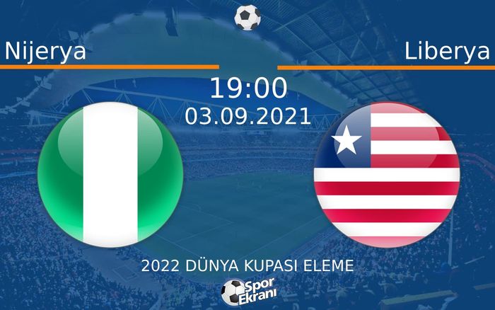 03 Eylül 2021 Nijerya vs Liberya maçı Hangi Kanalda Saat Kaçta Yayınlanacak? 03 Eylül 2021 Nijerya vs Liberya maçı Hangi Kanalda Saat Kaçta Yayınlanacak?