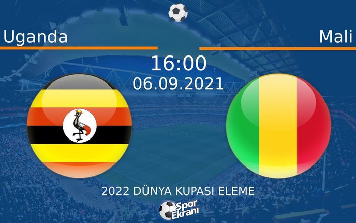 06 Eylül 2021 Uganda vs Mali maçı Hangi Kanalda Saat Kaçta Yayınlanacak? 06 Eylül 2021 Uganda vs Mali maçı Hangi Kanalda Saat Kaçta Yayınlanacak?
