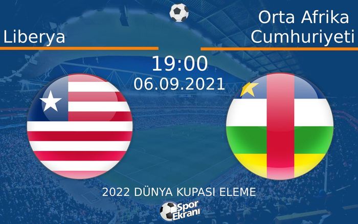 06 Eylül 2021 Liberya vs Orta Afrika Cumhuriyeti maçı Hangi Kanalda Saat Kaçta Yayınlanacak? 06 Eylül 2021 Liberya vs Orta Afrika Cumhuriyeti maçı Hangi Kanalda Saat Kaçta Yayınlanacak?
