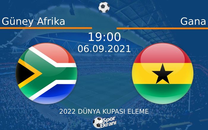 06 Eylül 2021 Güney Afrika vs Gana maçı Hangi Kanalda Saat Kaçta Yayınlanacak? 06 Eylül 2021 Güney Afrika vs Gana maçı Hangi Kanalda Saat Kaçta Yayınlanacak?