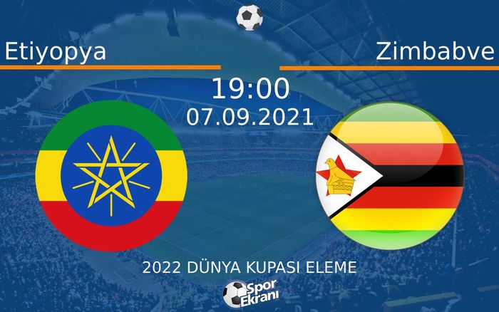 07 Eylül 2021 Etiyopya vs Zimbabve maçı Hangi Kanalda Saat Kaçta Yayınlanacak? 07 Eylül 2021 Etiyopya vs Zimbabve maçı Hangi Kanalda Saat Kaçta Yayınlanacak?
