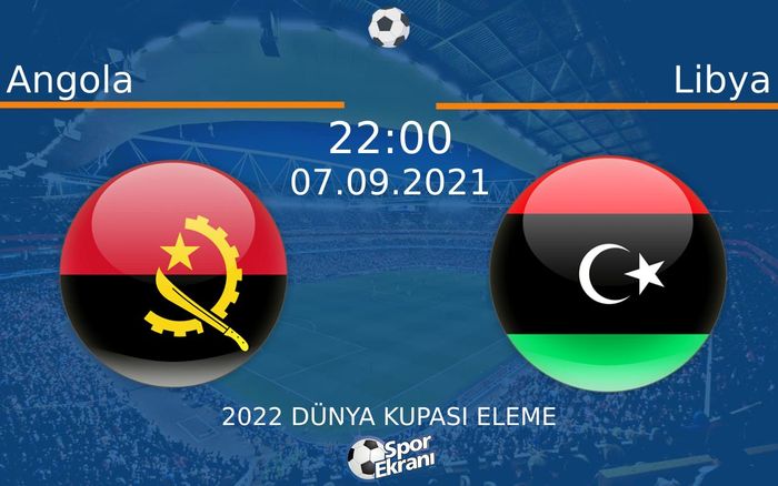 07 Eylül 2021 Angola vs Libya maçı Hangi Kanalda Saat Kaçta Yayınlanacak? 07 Eylül 2021 Angola vs Libya maçı Hangi Kanalda Saat Kaçta Yayınlanacak?