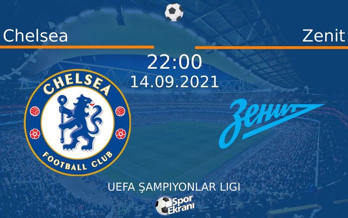 14 Eylül 2021 Chelsea vs Zenit maçı Hangi Kanalda Saat Kaçta Yayınlanacak? 14 Eylül 2021 Chelsea vs Zenit maçı Hangi Kanalda Saat Kaçta Yayınlanacak?