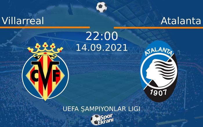 14 Eylül 2021 Villarreal vs Atalanta maçı Hangi Kanalda Saat Kaçta Yayınlanacak? 14 Eylül 2021 Villarreal vs Atalanta maçı Hangi Kanalda Saat Kaçta Yayınlanacak?