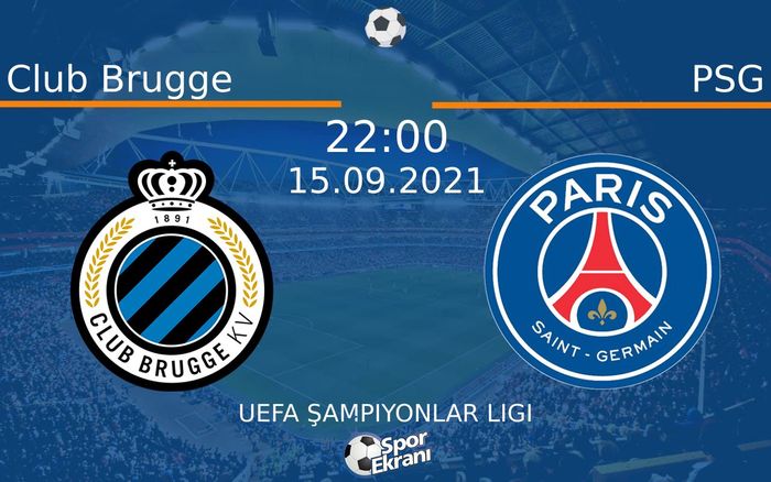 15 Eylül 2021 Club Brugge vs PSG maçı Hangi Kanalda Saat Kaçta Yayınlanacak?