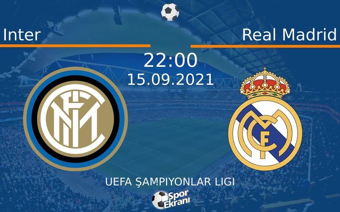 15 Eylül 2021 Inter vs Real Madrid maçı Hangi Kanalda Saat Kaçta Yayınlanacak? 15 Eylül 2021 Inter vs Real Madrid maçı Hangi Kanalda Saat Kaçta Yayınlanacak?