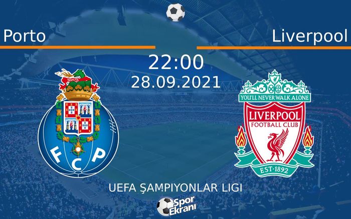 28 Eylül 2021 Porto vs Liverpool maçı Hangi Kanalda Saat Kaçta Yayınlanacak? 28 Eylül 2021 Porto vs Liverpool maçı Hangi Kanalda Saat Kaçta Yayınlanacak?