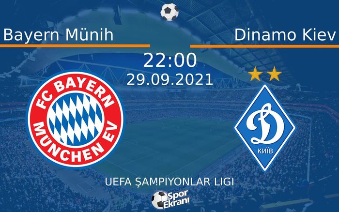 29 Eylül 2021 Bayern Münih vs Dinamo Kiev maçı Hangi Kanalda Saat Kaçta Yayınlanacak? 29 Eylül 2021 Bayern Münih vs Dinamo Kiev maçı Hangi Kanalda Saat Kaçta Yayınlanacak?