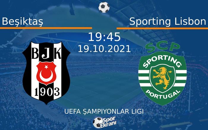 19 Ekim 2021 Beşiktaş vs Sporting Lisbon maçı Hangi Kanalda Saat Kaçta Yayınlanacak? 19 Ekim 2021 Beşiktaş vs Sporting Lisbon maçı Hangi Kanalda Saat Kaçta Yayınlanacak?