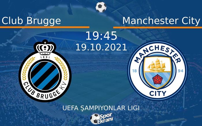19 Ekim 2021 Club Brugge vs Manchester City maçı Hangi Kanalda Saat Kaçta Yayınlanacak? 19 Ekim 2021 Club Brugge vs Manchester City maçı Hangi Kanalda Saat Kaçta Yayınlanacak?