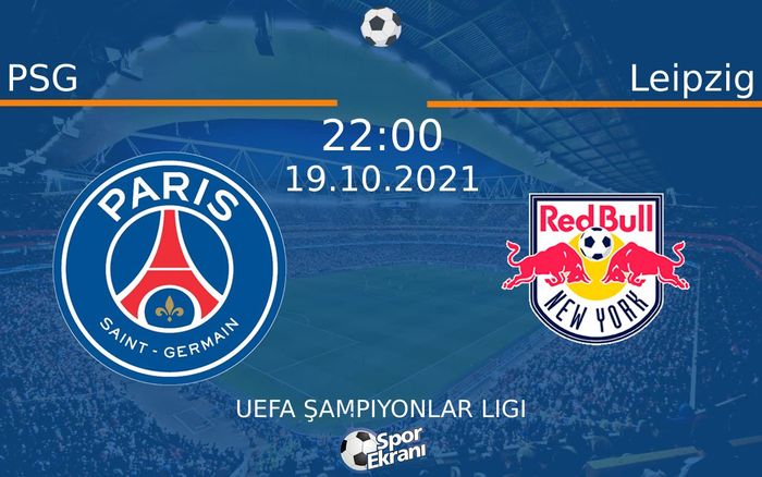 19 Ekim 2021 PSG vs Leipzig maçı Hangi Kanalda Saat Kaçta Yayınlanacak? 19 Ekim 2021 PSG vs Leipzig maçı Hangi Kanalda Saat Kaçta Yayınlanacak?
