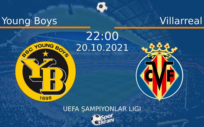 20 Ekim 2021 Young Boys vs Villarreal maçı Hangi Kanalda Saat Kaçta Yayınlanacak? 20 Ekim 2021 Young Boys vs Villarreal maçı Hangi Kanalda Saat Kaçta Yayınlanacak?