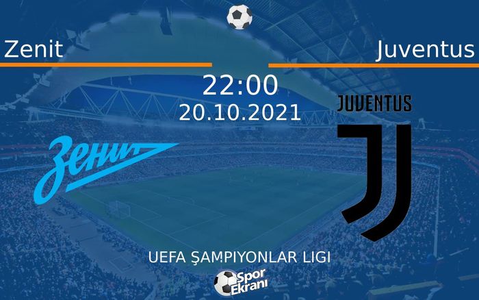 20 Ekim 2021 Zenit vs Juventus maçı Hangi Kanalda Saat Kaçta Yayınlanacak? 20 Ekim 2021 Zenit vs Juventus maçı Hangi Kanalda Saat Kaçta Yayınlanacak?