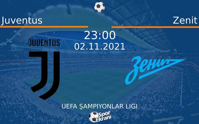 02 Kasım 2021 Juventus vs Zenit maçı Hangi Kanalda Saat Kaçta Yayınlanacak? 02 Kasım 2021 Juventus vs Zenit maçı Hangi Kanalda Saat Kaçta Yayınlanacak?