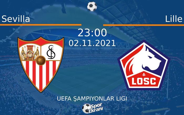 02 Kasım 2021 Sevilla vs Lille maçı Hangi Kanalda Saat Kaçta Yayınlanacak? 02 Kasım 2021 Sevilla vs Lille maçı Hangi Kanalda Saat Kaçta Yayınlanacak?