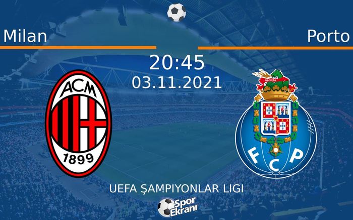 03 Kasım 2021 Milan vs Porto maçı Hangi Kanalda Saat Kaçta Yayınlanacak? 03 Kasım 2021 Milan vs Porto maçı Hangi Kanalda Saat Kaçta Yayınlanacak?