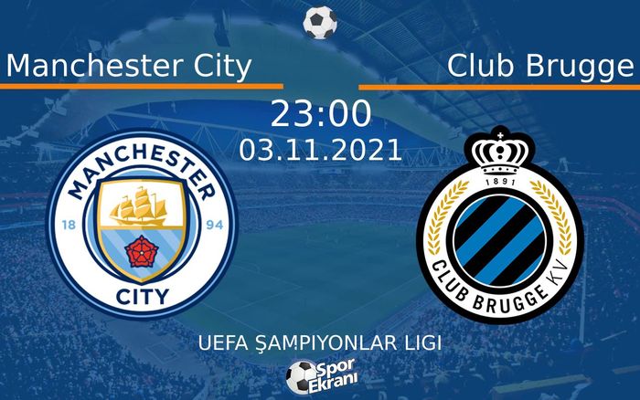 03 Kasım 2021 Manchester City vs Club Brugge maçı Hangi Kanalda Saat Kaçta Yayınlanacak? 03 Kasım 2021 Manchester City vs Club Brugge maçı Hangi Kanalda Saat Kaçta Yayınlanacak?