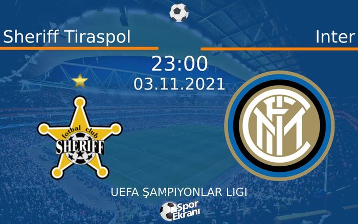 03 Kasım 2021 Sheriff Tiraspol vs Inter maçı Hangi Kanalda Saat Kaçta Yayınlanacak? 03 Kasım 2021 Sheriff Tiraspol vs Inter maçı Hangi Kanalda Saat Kaçta Yayınlanacak?