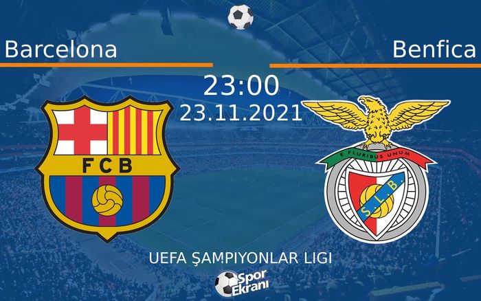 23 Kasım 2021 Barcelona vs Benfica maçı Hangi Kanalda Saat Kaçta Yayınlanacak? 23 Kasım 2021 Barcelona vs Benfica maçı Hangi Kanalda Saat Kaçta Yayınlanacak?