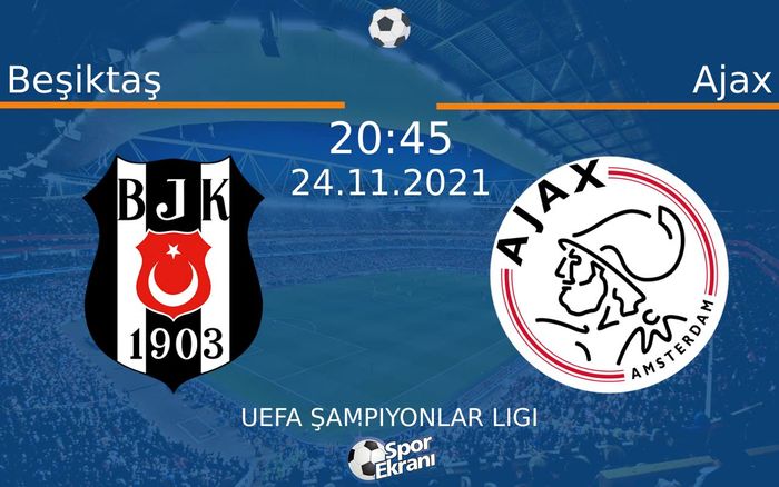 24 Kasım 2021 Beşiktaş vs Ajax maçı Hangi Kanalda Saat Kaçta Yayınlanacak? 24 Kasım 2021 Beşiktaş vs Ajax maçı Hangi Kanalda Saat Kaçta Yayınlanacak?