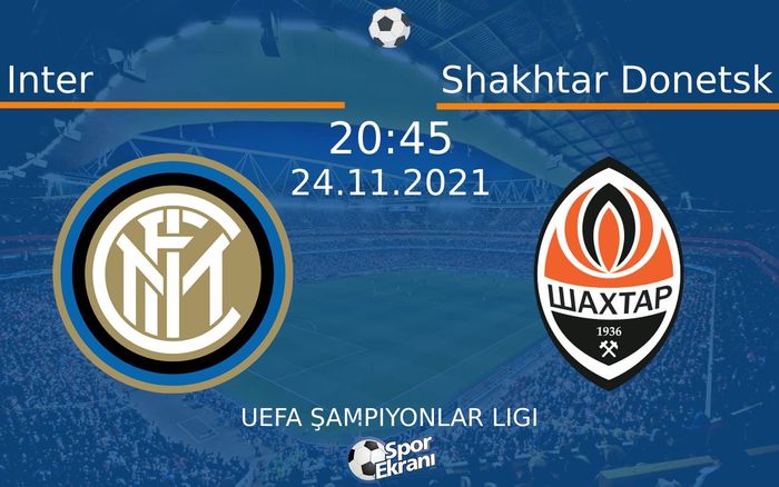 24 Kasım 2021 Inter vs Shakhtar Donetsk maçı Hangi Kanalda Saat Kaçta Yayınlanacak? 24 Kasım 2021 Inter vs Shakhtar Donetsk maçı Hangi Kanalda Saat Kaçta Yayınlanacak?