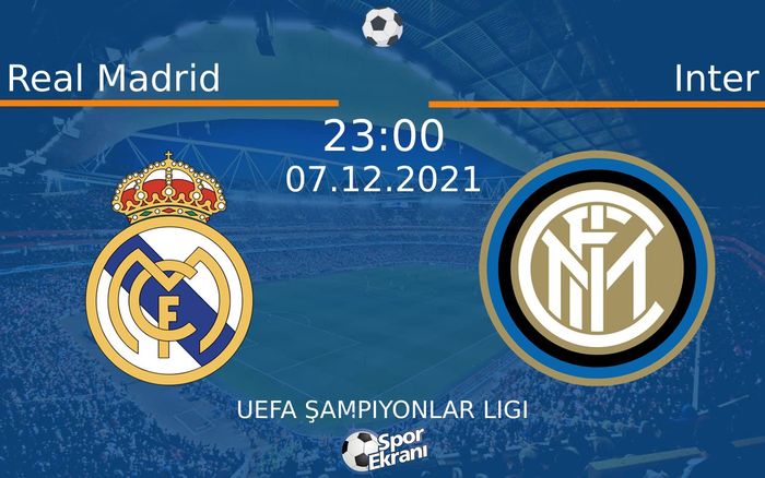 07 Aralık 2021 Real Madrid vs Inter maçı Hangi Kanalda Saat Kaçta Yayınlanacak? 07 Aralık 2021 Real Madrid vs Inter maçı Hangi Kanalda Saat Kaçta Yayınlanacak?