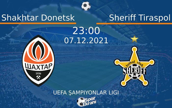 07 Aralık 2021 Shakhtar Donetsk vs Sheriff Tiraspol maçı Hangi Kanalda Saat Kaçta Yayınlanacak? 07 Aralık 2021 Shakhtar Donetsk vs Sheriff Tiraspol maçı Hangi Kanalda Saat Kaçta Yayınlanacak?