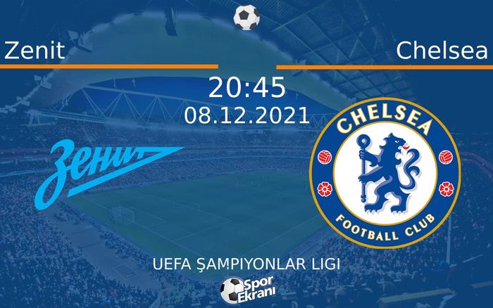 08 Aralık 2021 Zenit vs Chelsea maçı Hangi Kanalda Saat Kaçta Yayınlanacak? 08 Aralık 2021 Zenit vs Chelsea maçı Hangi Kanalda Saat Kaçta Yayınlanacak?
