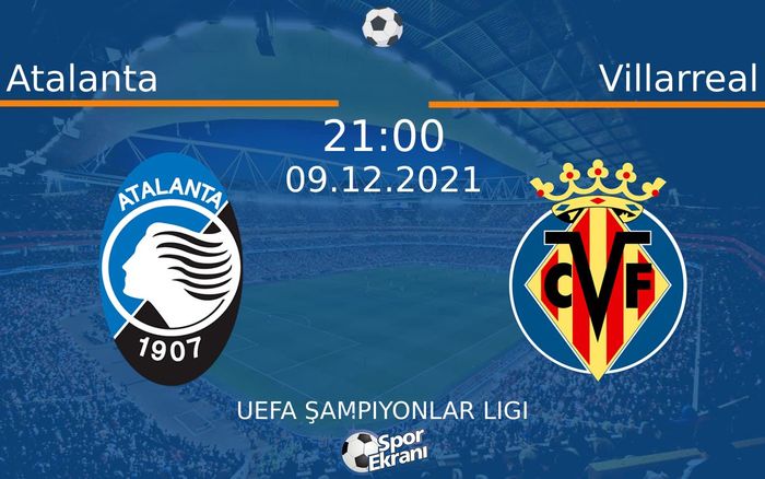 09 Aralık 2021 Atalanta vs Villarreal maçı Hangi Kanalda Saat Kaçta Yayınlanacak? 09 Aralık 2021 Atalanta vs Villarreal maçı Hangi Kanalda Saat Kaçta Yayınlanacak?