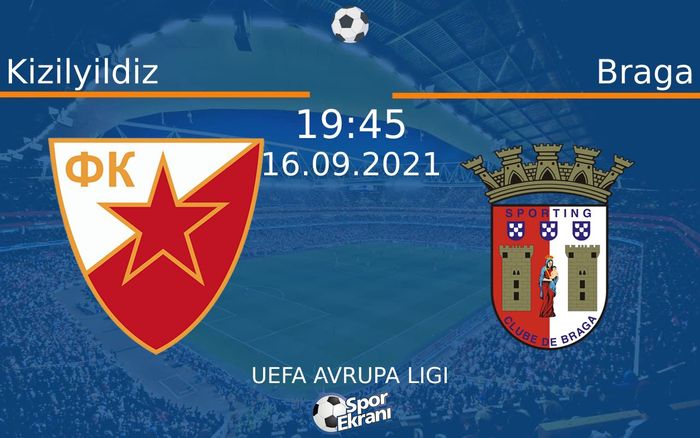 16 Eylül 2021 Kizilyildiz vs Braga maçı Hangi Kanalda Saat Kaçta Yayınlanacak? 16 Eylül 2021 Kizilyildiz vs Braga maçı Hangi Kanalda Saat Kaçta Yayınlanacak?