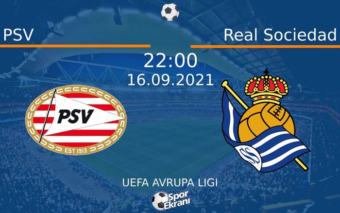 16 Eylül 2021 PSV vs Real Sociedad maçı Hangi Kanalda Saat Kaçta Yayınlanacak? 16 Eylül 2021 PSV vs Real Sociedad maçı Hangi Kanalda Saat Kaçta Yayınlanacak?