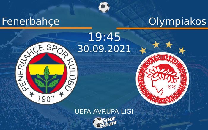 30 Eylül 2021 Fenerbahçe vs Olympiakos maçı Hangi Kanalda Saat Kaçta Yayınlanacak? 30 Eylül 2021 Fenerbahçe vs Olympiakos maçı Hangi Kanalda Saat Kaçta Yayınlanacak?