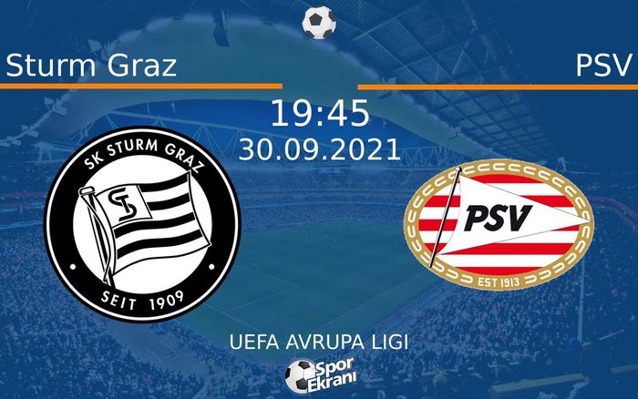 30 Eylül 2021 Sturm Graz vs PSV maçı Hangi Kanalda Saat Kaçta Yayınlanacak? 30 Eylül 2021 Sturm Graz vs PSV maçı Hangi Kanalda Saat Kaçta Yayınlanacak?