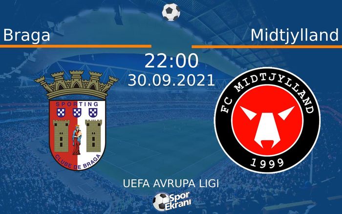 30 Eylül 2021 Braga vs Midtjylland maçı Hangi Kanalda Saat Kaçta Yayınlanacak? 30 Eylül 2021 Braga vs Midtjylland maçı Hangi Kanalda Saat Kaçta Yayınlanacak?