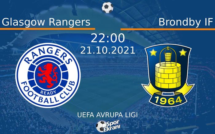 21 Ekim 2021 Glasgow Rangers vs Brondby IF maçı Hangi Kanalda Saat Kaçta Yayınlanacak? 21 Ekim 2021 Glasgow Rangers vs Brondby IF maçı Hangi Kanalda Saat Kaçta Yayınlanacak?