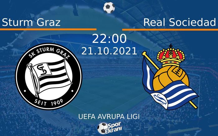 21 Ekim 2021 Sturm Graz vs Real Sociedad maçı Hangi Kanalda Saat Kaçta Yayınlanacak? 21 Ekim 2021 Sturm Graz vs Real Sociedad maçı Hangi Kanalda Saat Kaçta Yayınlanacak?