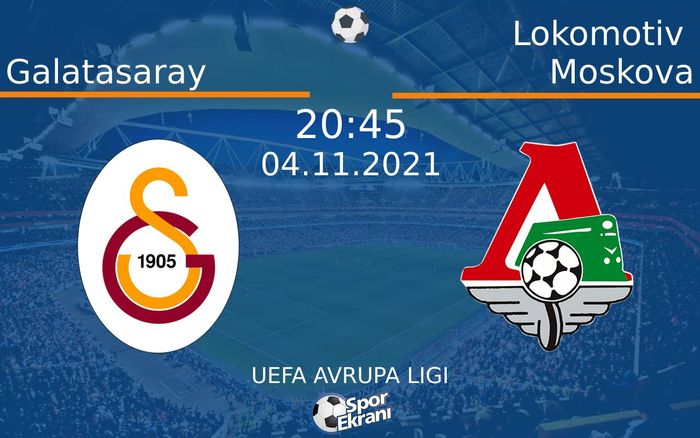 04 Kasım 2021 Galatasaray vs Lokomotiv Moskova maçı Hangi Kanalda Saat Kaçta Yayınlanacak? 04 Kasım 2021 Galatasaray vs Lokomotiv Moskova maçı Hangi Kanalda Saat Kaçta Yayınlanacak?