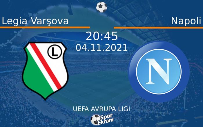 04 Kasım 2021 Legia Varşova vs Napoli maçı Hangi Kanalda Saat Kaçta Yayınlanacak? 04 Kasım 2021 Legia Varşova vs Napoli maçı Hangi Kanalda Saat Kaçta Yayınlanacak?