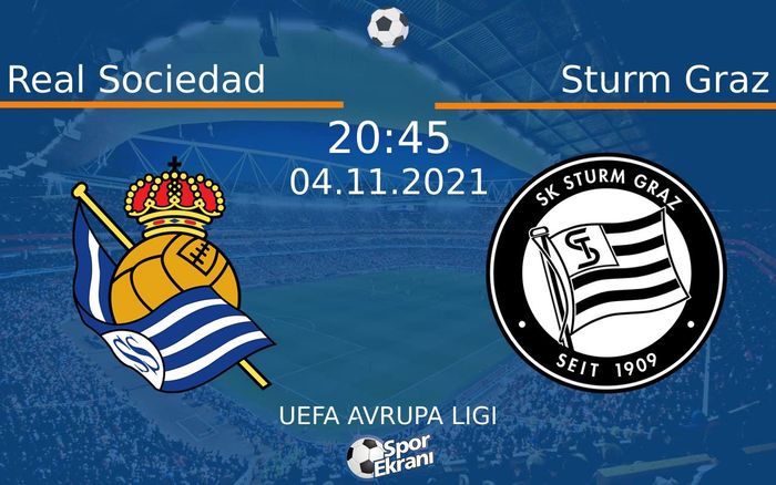 04 Kasım 2021 Real Sociedad vs Sturm Graz maçı Hangi Kanalda Saat Kaçta Yayınlanacak? 04 Kasım 2021 Real Sociedad vs Sturm Graz maçı Hangi Kanalda Saat Kaçta Yayınlanacak?