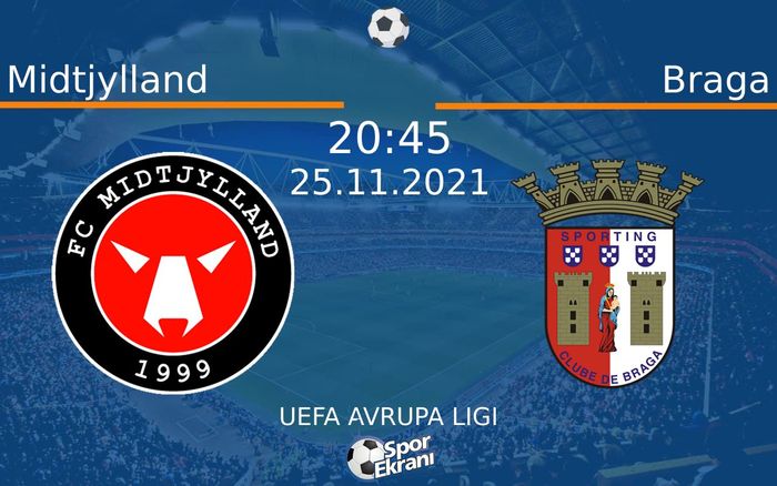 25 Kasım 2021 Midtjylland vs Braga maçı Hangi Kanalda Saat Kaçta Yayınlanacak? 25 Kasım 2021 Midtjylland vs Braga maçı Hangi Kanalda Saat Kaçta Yayınlanacak?