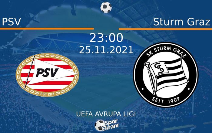 25 Kasım 2021 PSV vs Sturm Graz maçı Hangi Kanalda Saat Kaçta Yayınlanacak? 25 Kasım 2021 PSV vs Sturm Graz maçı Hangi Kanalda Saat Kaçta Yayınlanacak?