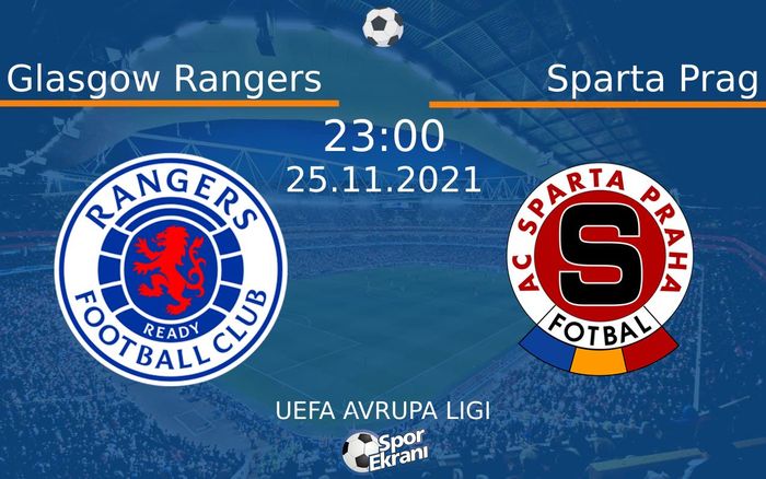 25 Kasım 2021 Glasgow Rangers vs Sparta Prag maçı Hangi Kanalda Saat Kaçta Yayınlanacak? 25 Kasım 2021 Glasgow Rangers vs Sparta Prag maçı Hangi Kanalda Saat Kaçta Yayınlanacak?