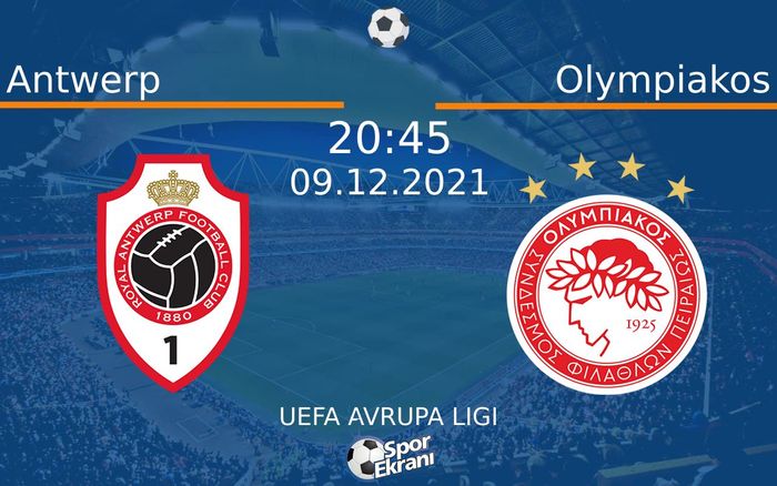 09 Aralık 2021 Antwerp vs Olympiakos maçı Hangi Kanalda Saat Kaçta Yayınlanacak? 09 Aralık 2021 Antwerp vs Olympiakos maçı Hangi Kanalda Saat Kaçta Yayınlanacak?