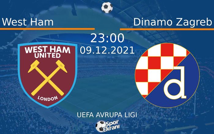 09 Aralık 2021 West Ham vs Dinamo Zagreb maçı Hangi Kanalda Saat Kaçta Yayınlanacak? 09 Aralık 2021 West Ham vs Dinamo Zagreb maçı Hangi Kanalda Saat Kaçta Yayınlanacak?