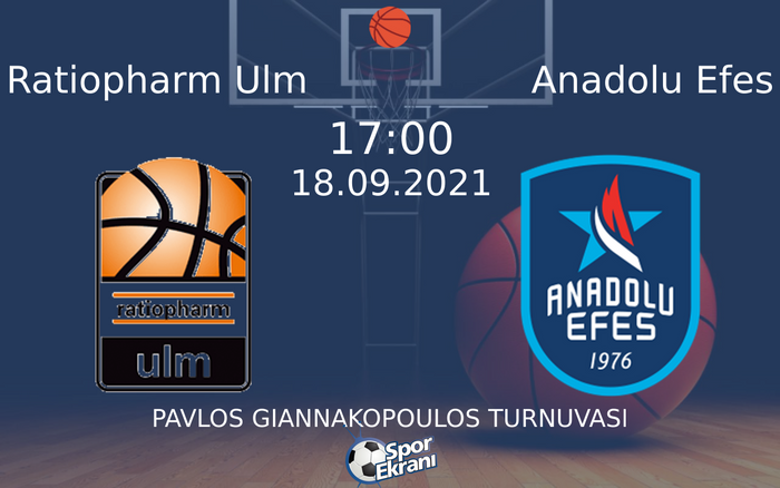 18 Eylül 2021 Ratiopharm Ulm vs Anadolu Efes maçı Hangi Kanalda Saat Kaçta Yayınlanacak?